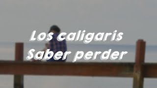 Los Caligaris  Saber Perder Letra [upl. by Elgar]