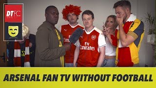 Arsenal Fan TV Without Football [upl. by Erika]