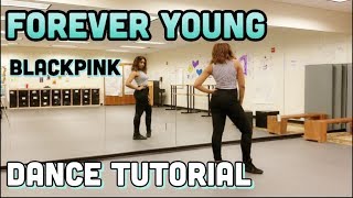 BLACKPINK  FOREVER YOUNG DANCE TUTORIAL PART 1 [upl. by Heins]