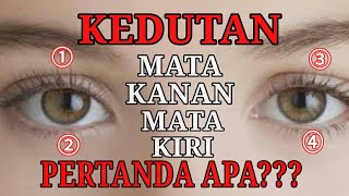 ARTI KEDUTAN MATA KIRI KANAN ATAS BAWAH [upl. by Lerud681]