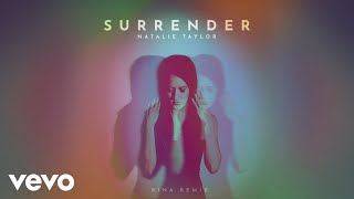 Natalie Taylor  Surrender Kina Remix  Official Audio [upl. by Fennell]