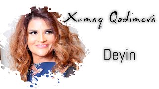 Xumar Qədimova — Deyin [upl. by Atnoed69]