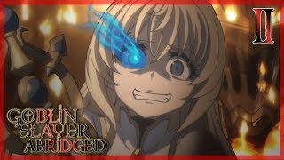 Goblin Slayer Abridged  Episode 2 [upl. by Aihsemat904]