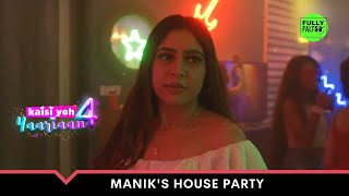 Maniks House Party  Kaisi Yeh Yaariaan  Season 4 [upl. by Analak]