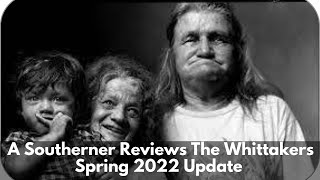 A Southerner Reacts Whittaker FamilySpring 2022 Update [upl. by Clymer]