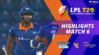 Kandy Falcons vs Jaffna Kings  Full Match Highlights  LPL 2022  Match 06 [upl. by Cuda906]