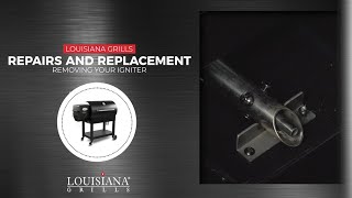 How to Remove and Replace the Igniter in Your Louisiana Grill  Louisiana Grills [upl. by Edualc]