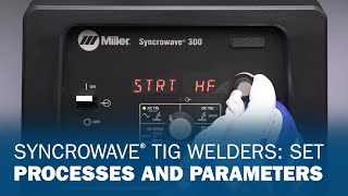 Syncrowave TIG Welders Set Processes and Parameters [upl. by Sugden828]