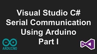 Visual Studio C Serial Communication Tutorial  Part 1 [upl. by Netnilc344]