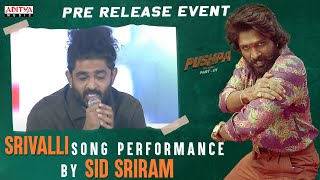 Srivalli Song Performance By Sid Sriram Pushpa PreRelease Event Allu ArjunRashmika Fahadh Faasi [upl. by Dennie]