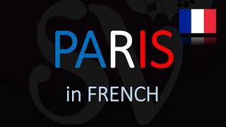 How to Say Paris in French Pronunciation Tutorial [upl. by Zirtaeb657]