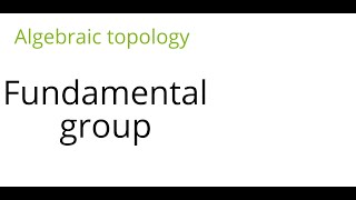 Algebraic topology Fundamental group [upl. by Barstow]