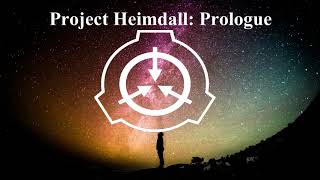 Project Heimdall Prologue  SCP Tale [upl. by Laryssa]