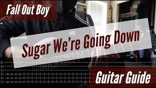 Fall Out Boy  Sugar Were Going Down Guitar Guide [upl. by Fawna]