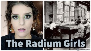 The Tragic Story of the Radium Girls  Makeup and History 3 [upl. by Assin]