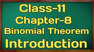 Introduction Chapter 8 Binomial Theorem Class 11 NCERT MATHS [upl. by Ytinav498]