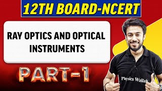 RAY OPTICS AND OPTICAL INSTRUMENTS  Part 1  Class 12th BoardNCERT [upl. by Adaven]