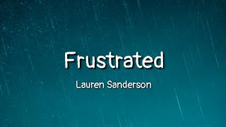 Lauren Sanderson  Frustrated lyrics [upl. by Pass]