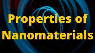 Properties of Nanomaterials  NANO ODYSSEY SERIES  EP 04 [upl. by Vinia]