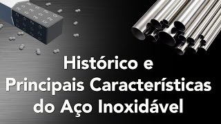 Histórico e Principais Características do Aço Inoxidável Aço Inox  Abinox [upl. by Rebmac]