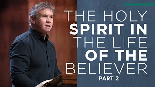 The Holy Spirit in the Life of the Believer Part 2 [upl. by Natassia587]