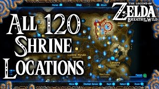 Breath of the Wild All 120 Shrine Locations Legend of Zelda [upl. by Aryt]