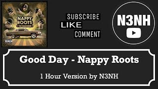 Nappy Roots  Good Day 1 Hour Version by N3NH [upl. by Ivory]