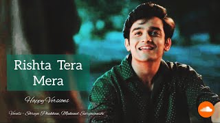 Barrister Babu Rishta Tera Mera Song Full HD  Feat Anirudh Bondita  Pravisht Mishra [upl. by Cookie656]