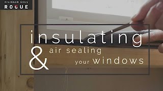 Insulating and Air Sealing Windows [upl. by Einneg]