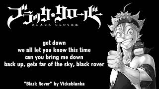 Black Clover Opening 3 Full『Black Rover』by Vickeblanka  Lyrics [upl. by Nahshon]