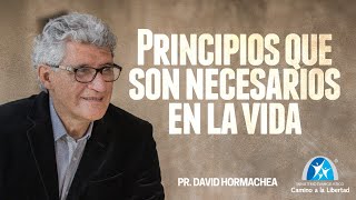 PRINCIPIOS QUE SON NECESARIOS EN LA VIDA  David Hormachea [upl. by Yrtneg]