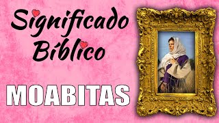 Moabitas Significado Bíblico  ¿Qué Significa Moabitas en la Biblia 🙏 [upl. by Guenevere]