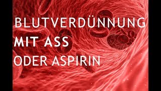 Blutverdünnung mit ASS oder Aspirin [upl. by Amhser]