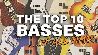 The Top 10 Bass Guitars of ALL Time [upl. by Massarelli536]