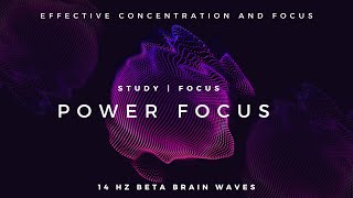 Power Focus  14Hz Beta Waves that Improve Concentration and Focus [upl. by Barde380]