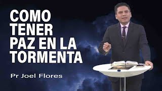 Como tener paz en la tormenta  Pr Joel Flores  sermones adventistas [upl. by Brandtr]