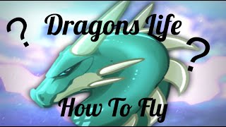 How To Fly  Dragons Life ROBLOX [upl. by Kendal541]