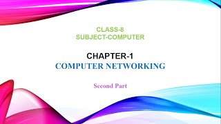 Chapter 1 Computer Networking  Part 2  Class 8 [upl. by Tasia841]