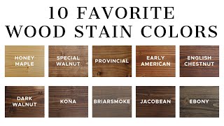 10 Favorite Wood Stain Colors [upl. by Sarajane488]