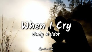 WHEN I CRY  Gaither Vocal Band l Endy Asidor  Cover  Lyrics [upl. by Lenox]