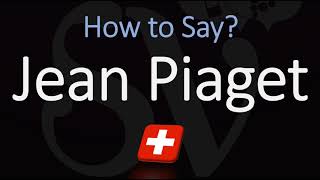 How to Pronounce Jean Piaget CORRECTLY [upl. by Edelsten734]