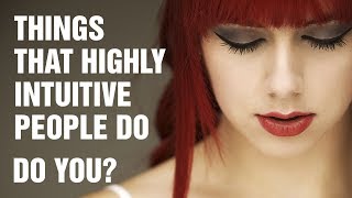 15 Things Highly Intuitive People Do Differently [upl. by Georgiana]