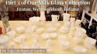 Our Vintage American Milk Glass Collection  Fenton Westmoreland Indiana  Part 2 [upl. by Coben]