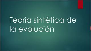 TEORÍA SINTETICA DE LA EVOLUCIÓN O NEODARWINISMO [upl. by Allerus795]