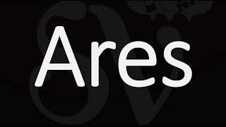 How to Pronounce Ares CORRECTLY [upl. by Irmo]