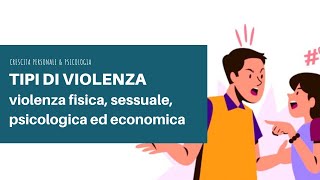 TIPI DI VIOLENZA violenza psicologica violenza fisica sessuale stalking violenza economica [upl. by Spencer]