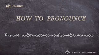 How to Pronounce Pneumonoultramicroscopicsilicovolcanoconiosis [upl. by Christian143]