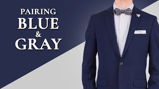 How to Wear Blue amp Gray  Color Combinations for Blues amp Greys in Menswear [upl. by Britte118]