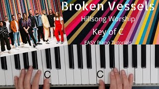 Broken Vessels Hillsong Worship Key Of CEASY Piano Tutorials [upl. by Dobbins]