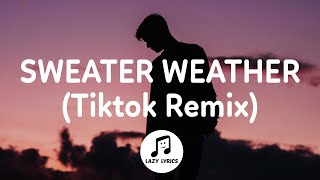 The Neighbourhood  Sweater Weather TikTok Remix Lyrics [upl. by Millman]